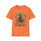 Evidence Says It Was Out T-Shirt