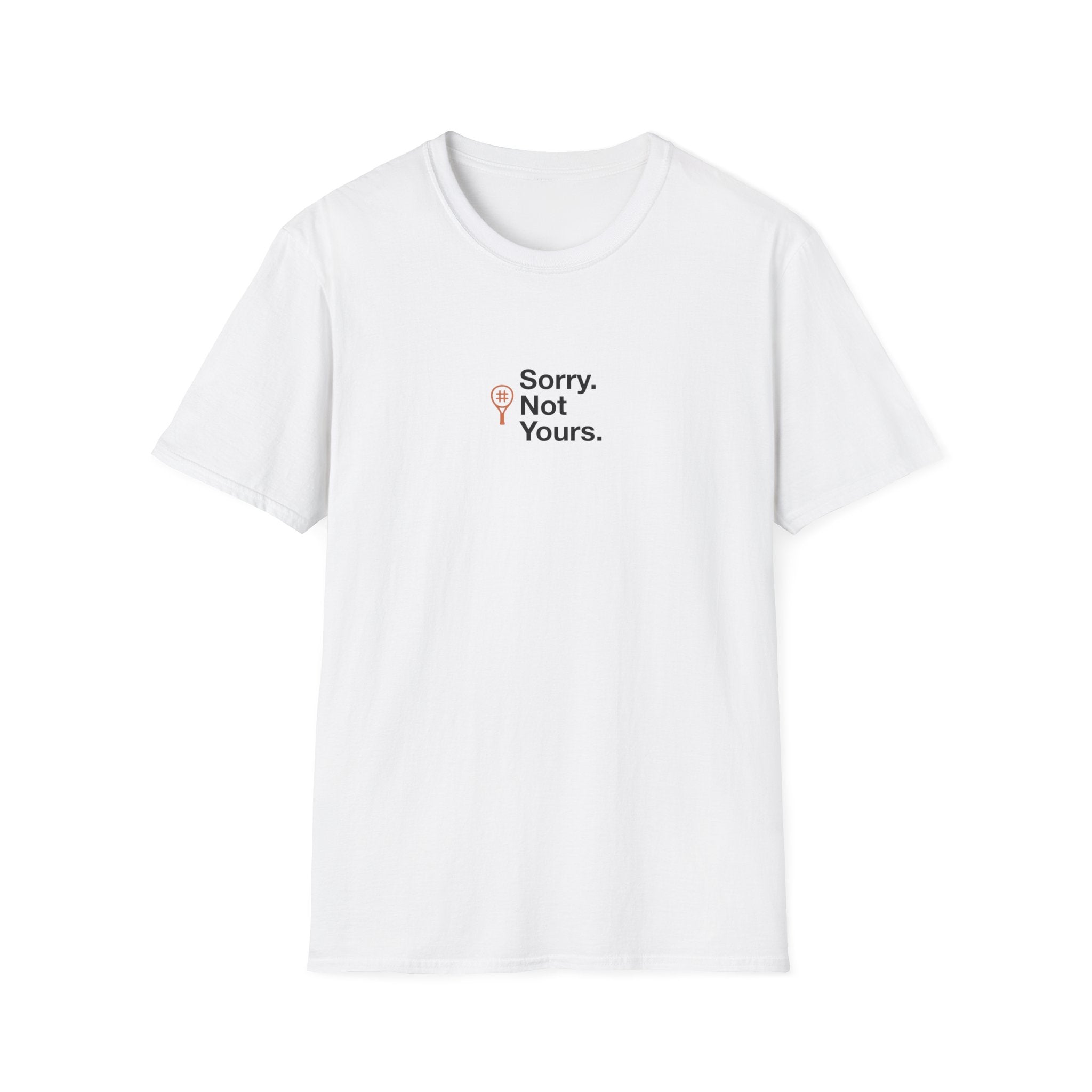 Sorry Not Yours T-Shirt