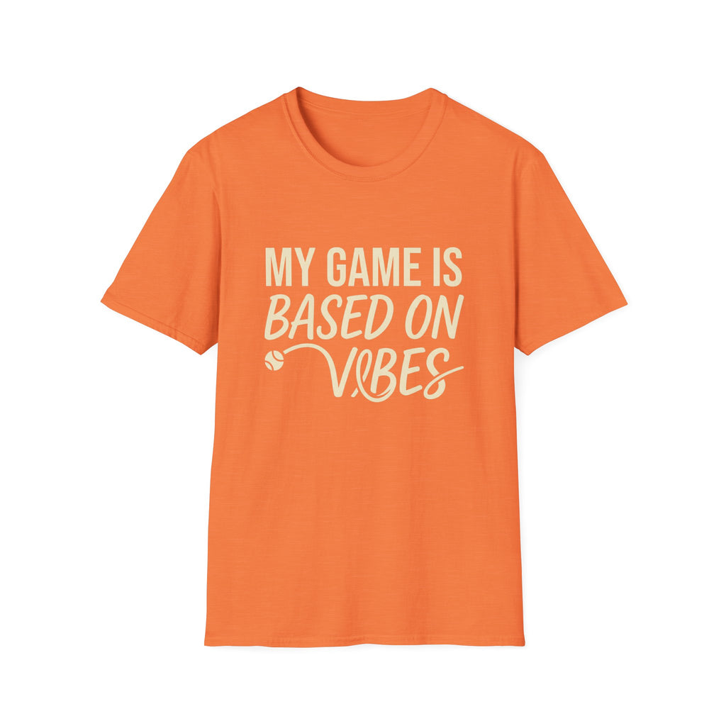 My Game Is Based On Vibes T-Shirt