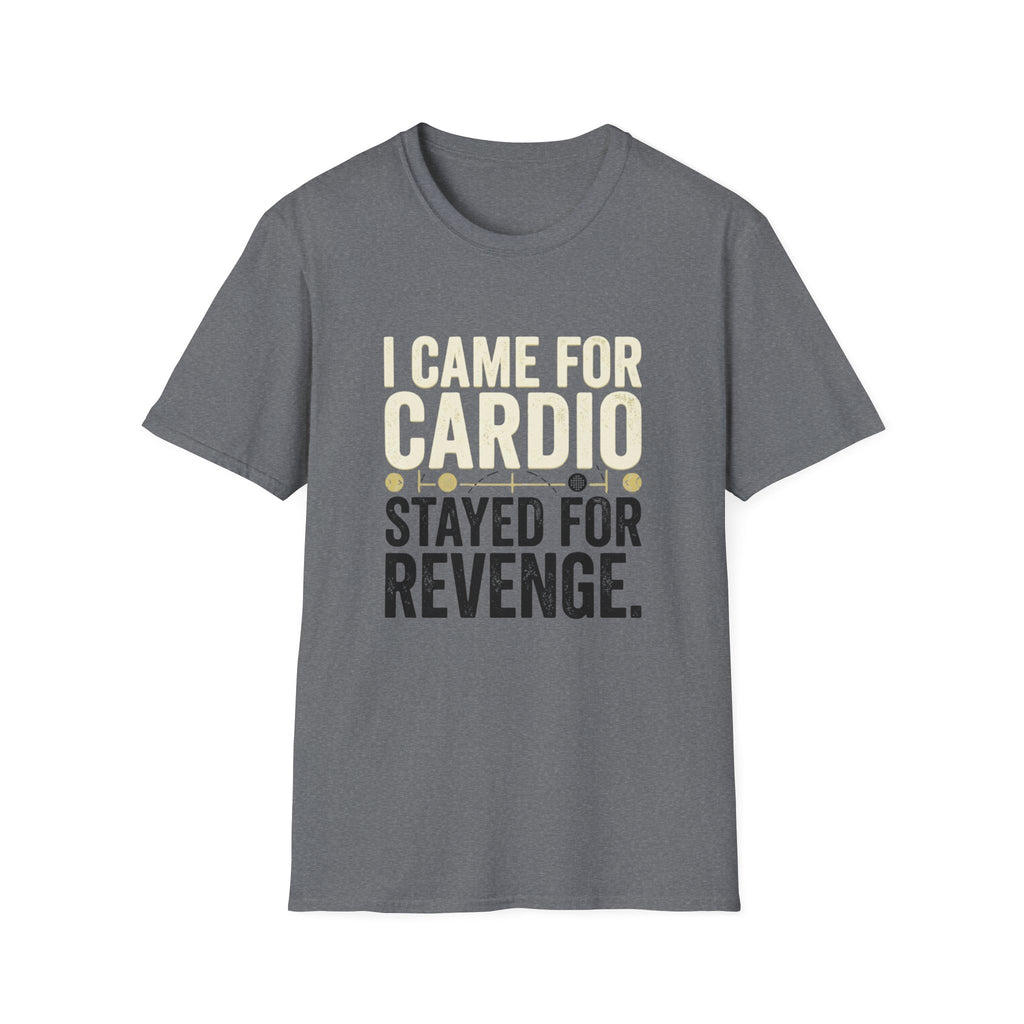 I Came for Cardio T-Shirt