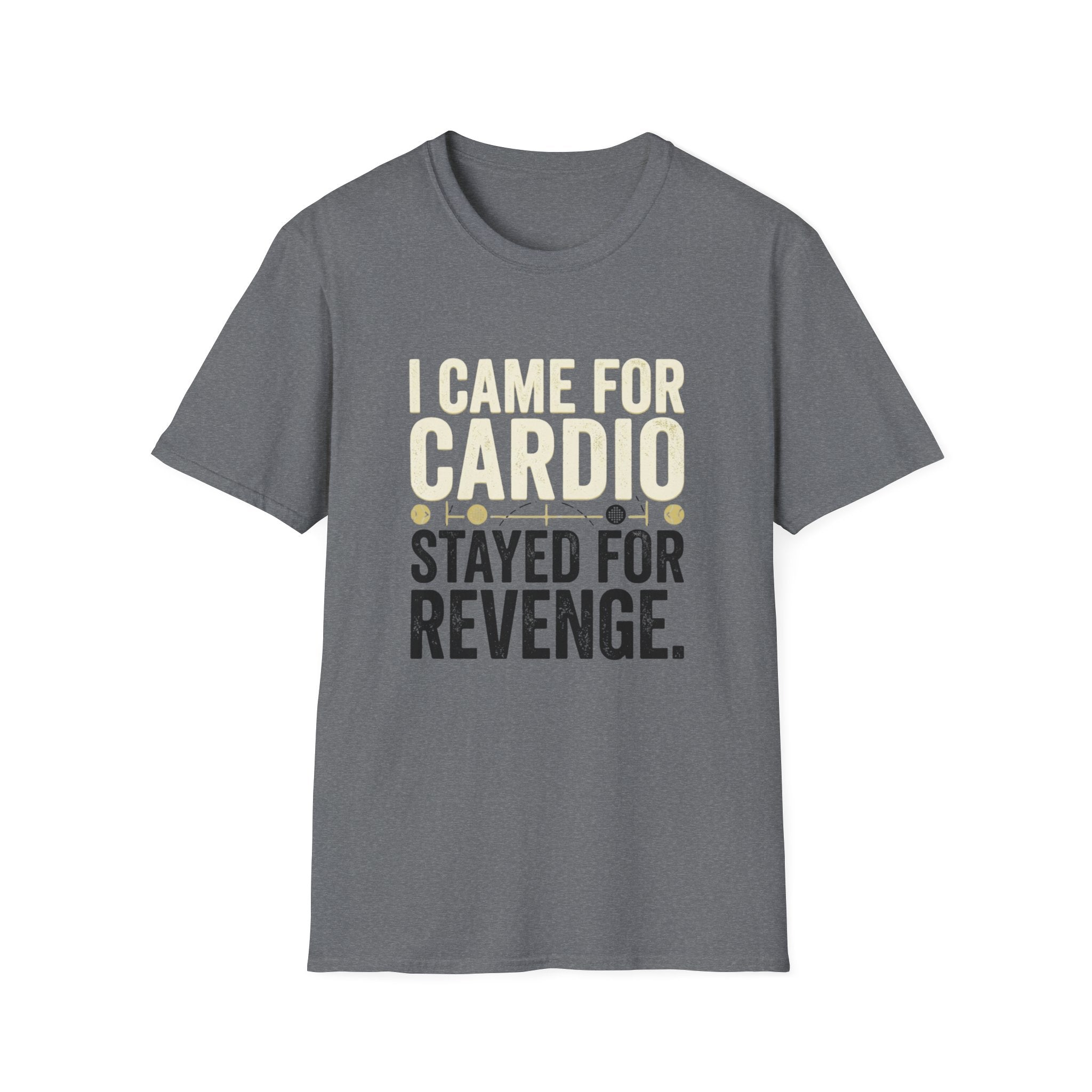 I Came for Cardio T-Shirt