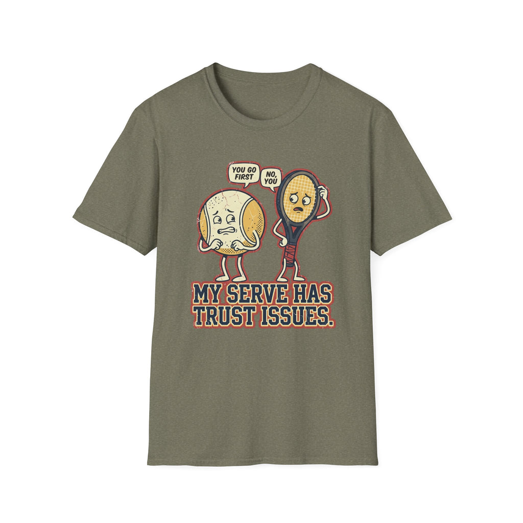 My Serve Has Trust Issues T-Shirt