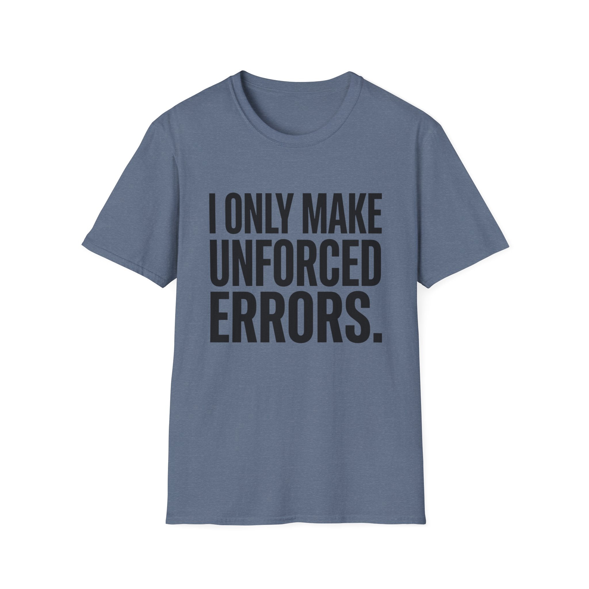 I Only Make Unforced Errors T-Shirt
