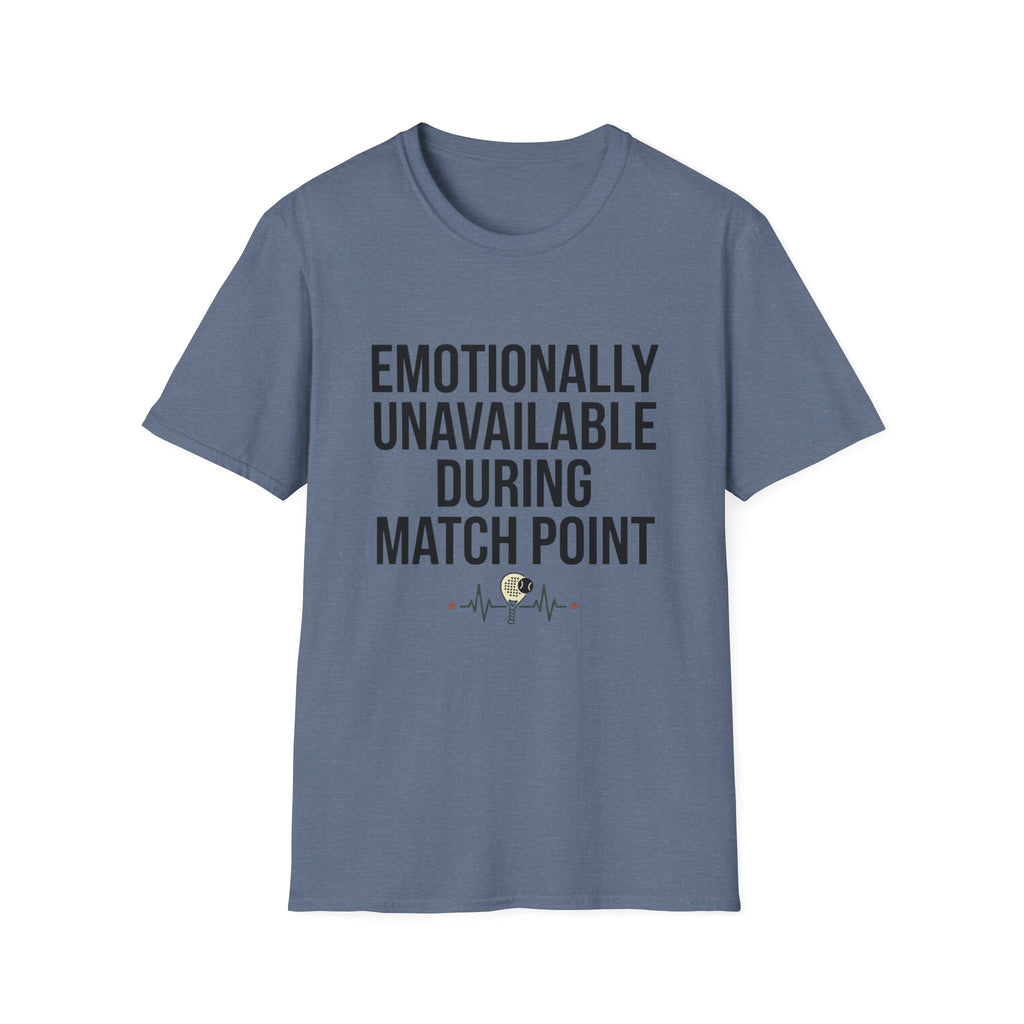 Emotionally Unavailable During Match Point T-Shirt