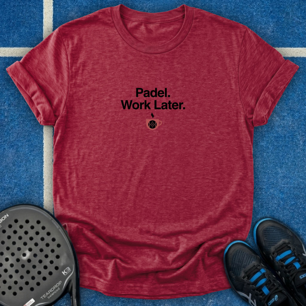 Padel. Work Later T-Shirt