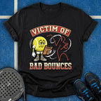Victim Of Bad Bounces T-Shirt