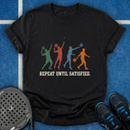 Repeat Until Satisfied T-Shirt