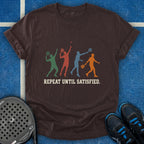 Repeat Until Satisfied T-Shirt