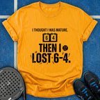 I Thought I Was Mature T-Shirt