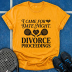 I Came For Date Night T-Shirt