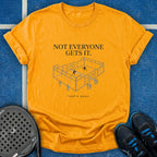 Not Everyone Gets It T-Shirt
