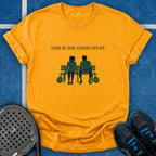 This Is The Good Stuff T-Shirt