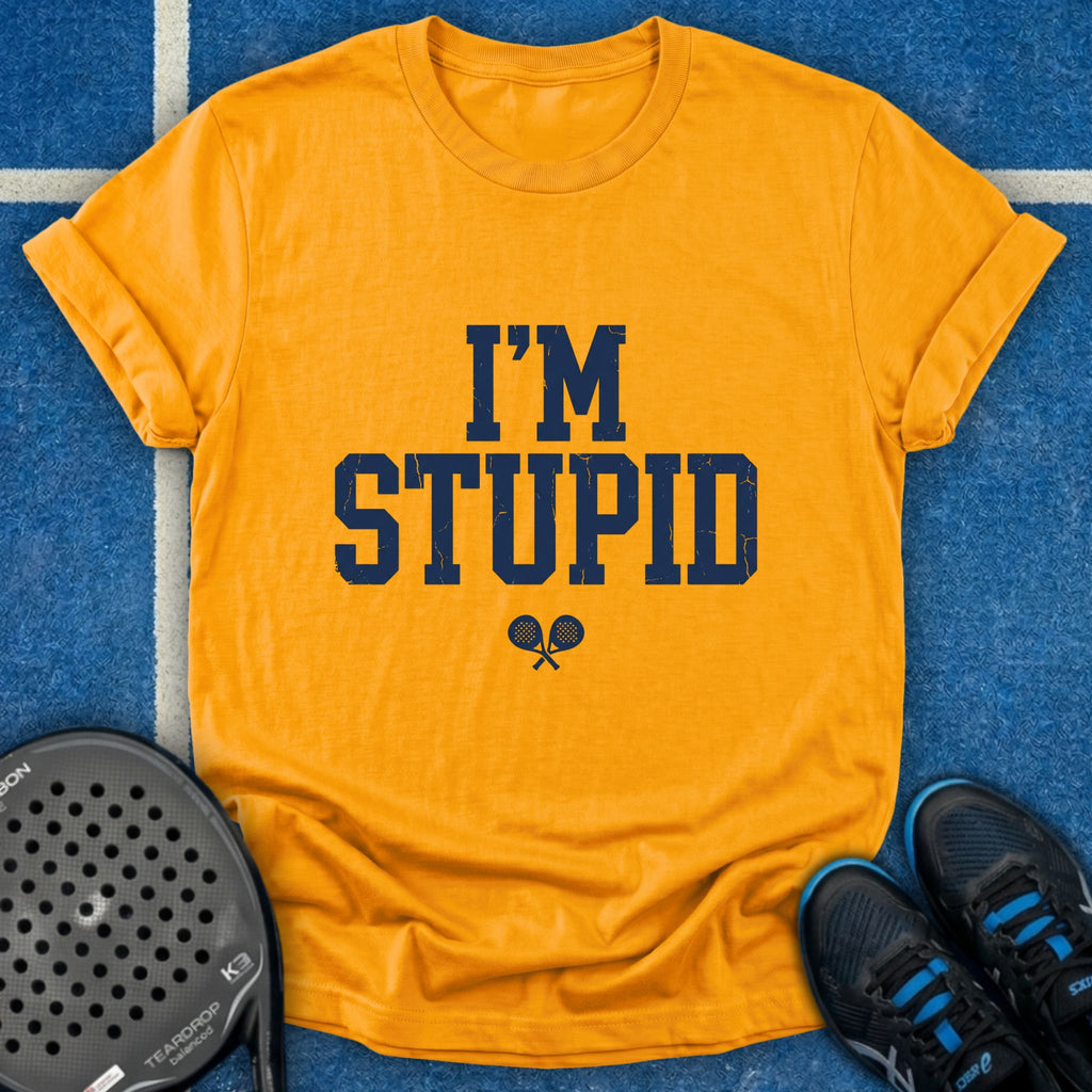 I'm Stupid T-Shirt