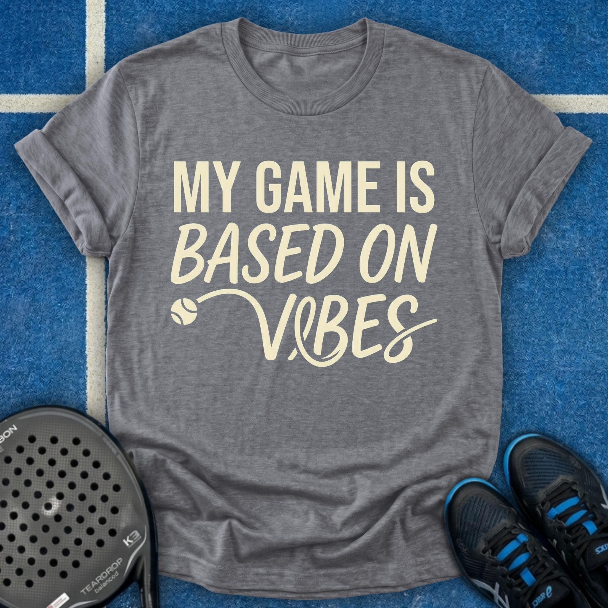 My Game Is Based On Vibes T-Shirt