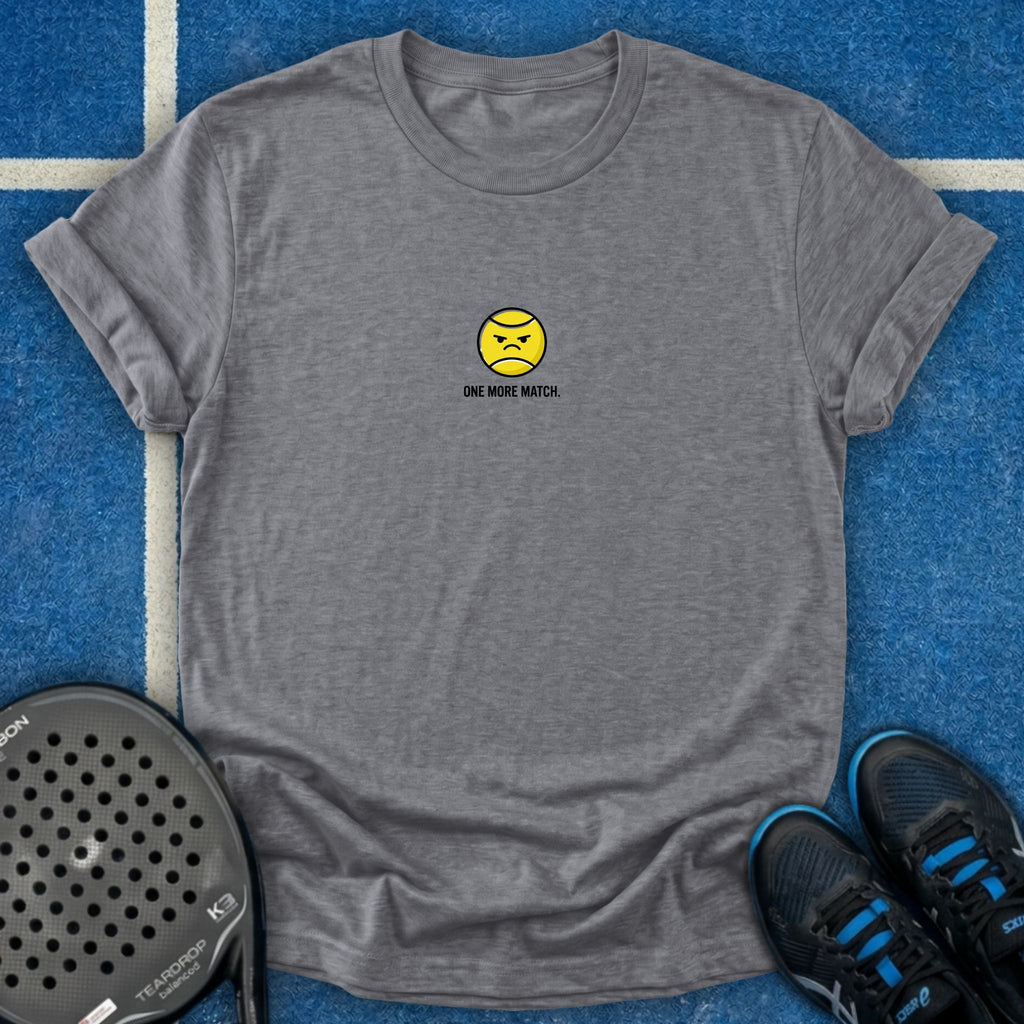One More Match T-Shirt