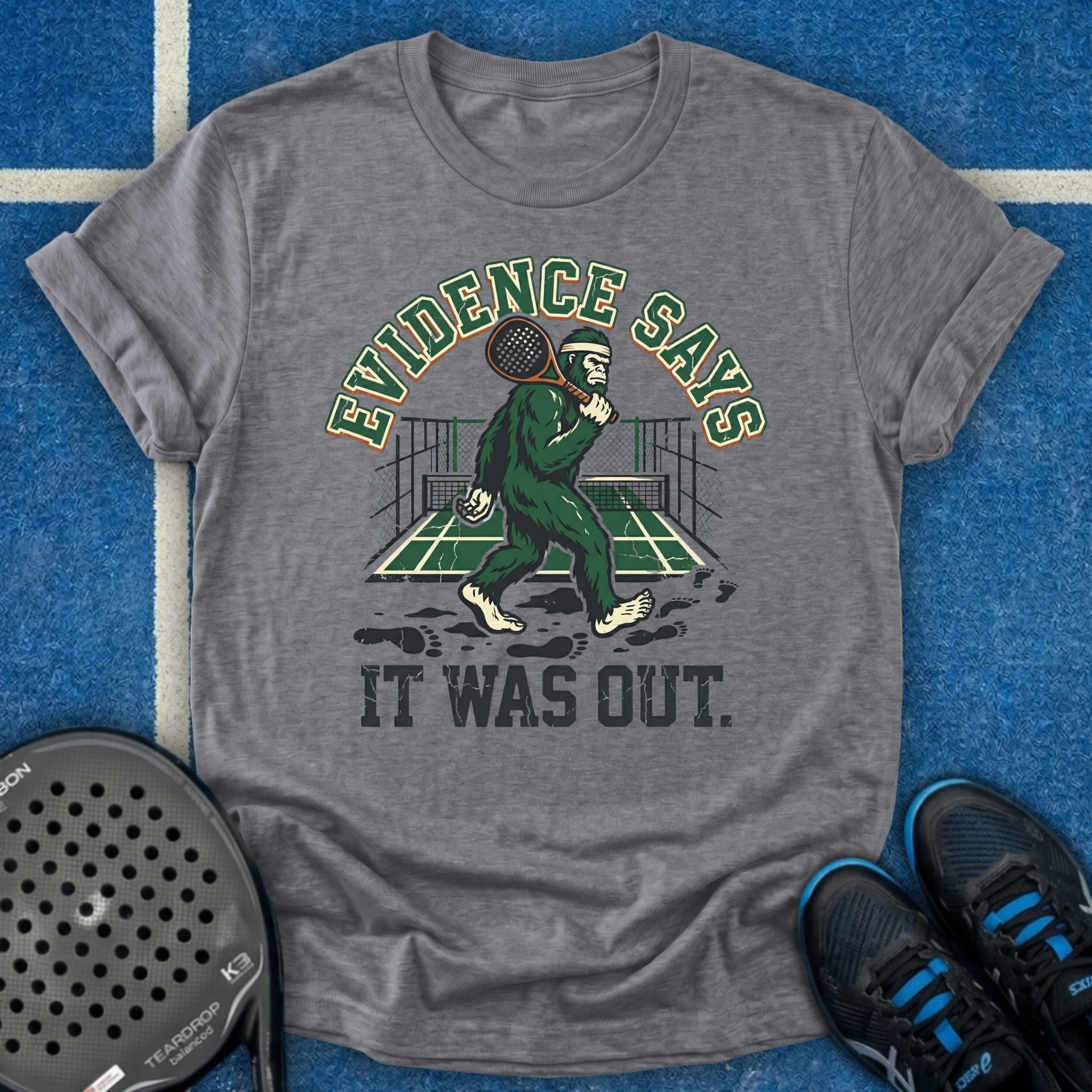 Evidence Says It Was Out T-Shirt