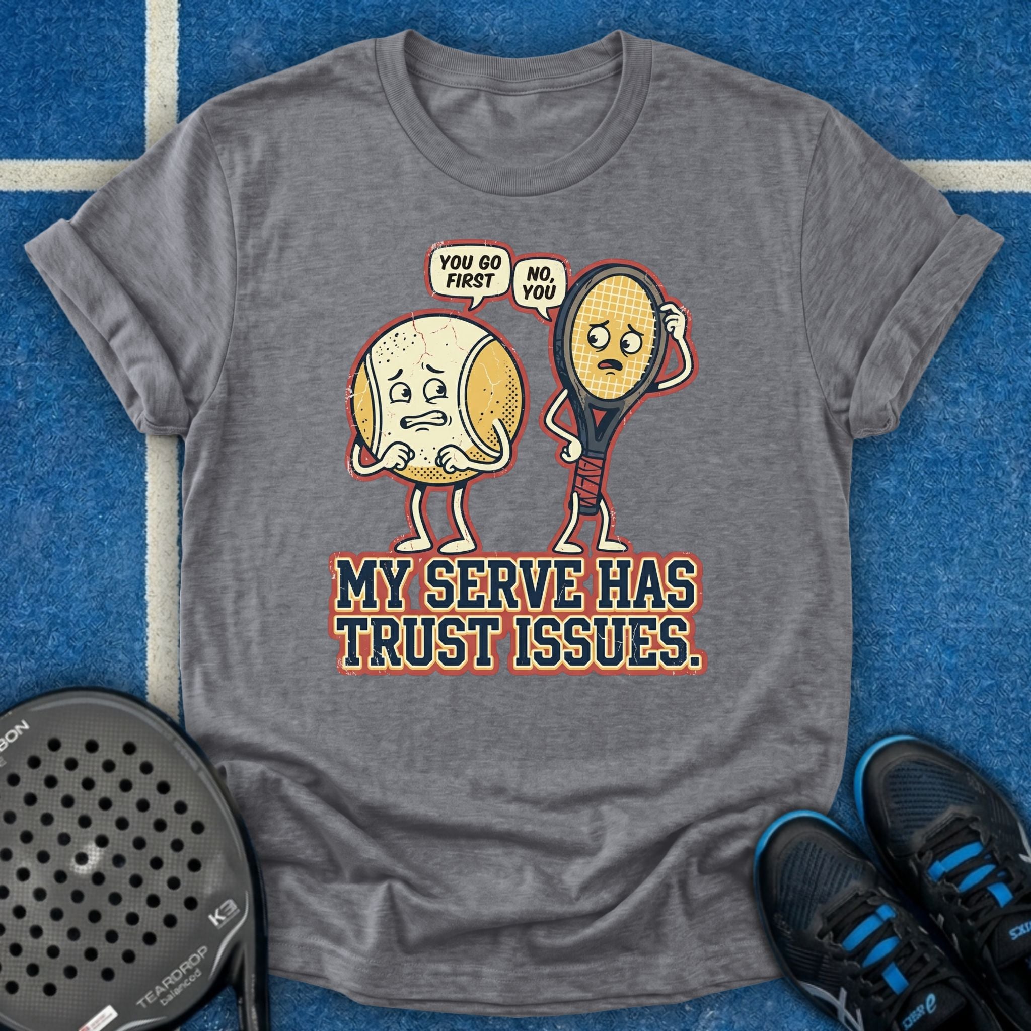 My Serve Has Trust Issues T-Shirt