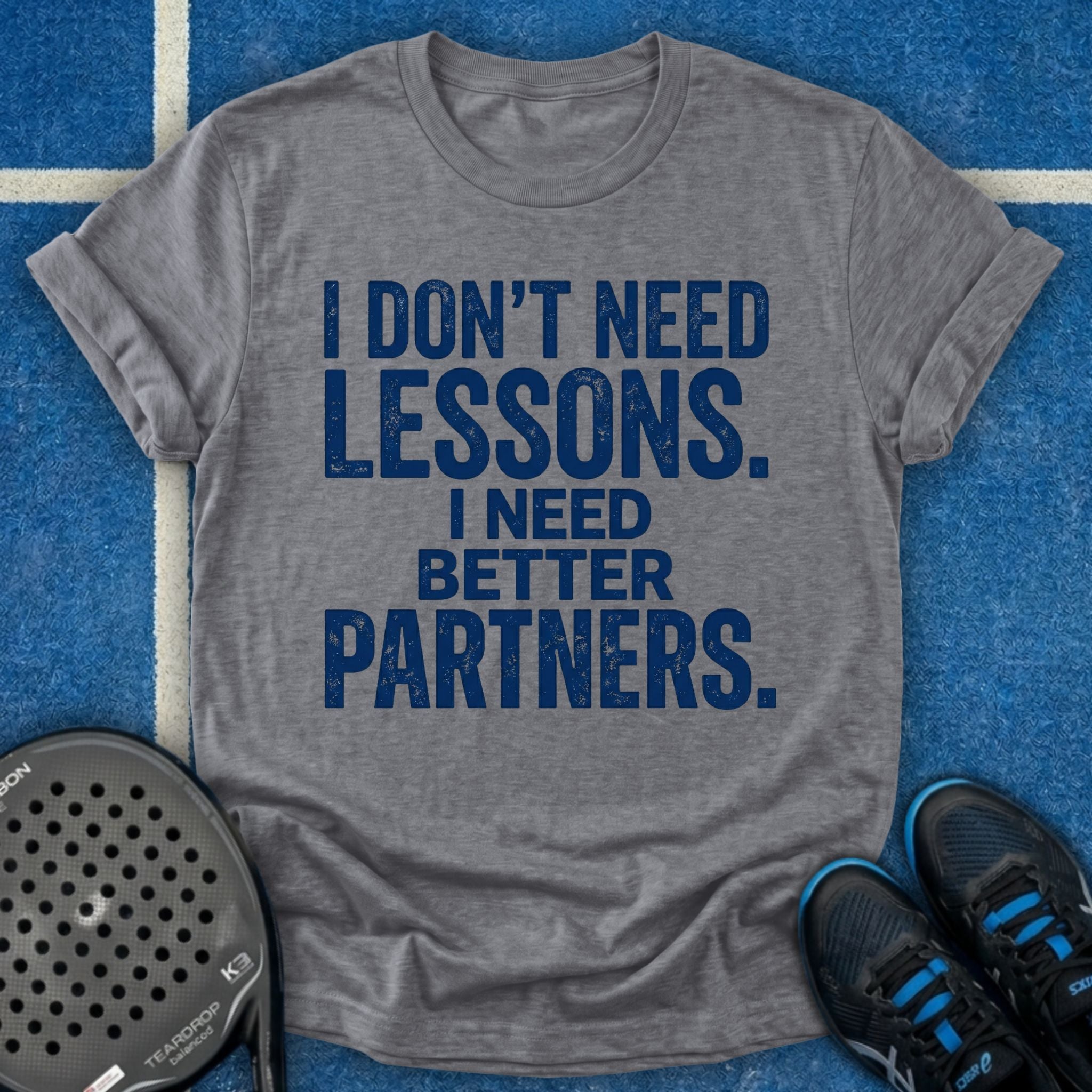 I Need Better Partners T-Shirt