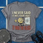It Was The Glass Fault T-Shirt