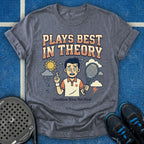 Plays Best In Theory T-Shirt