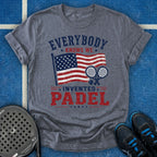 Everybody Knows We Invented Padel T-Shirt