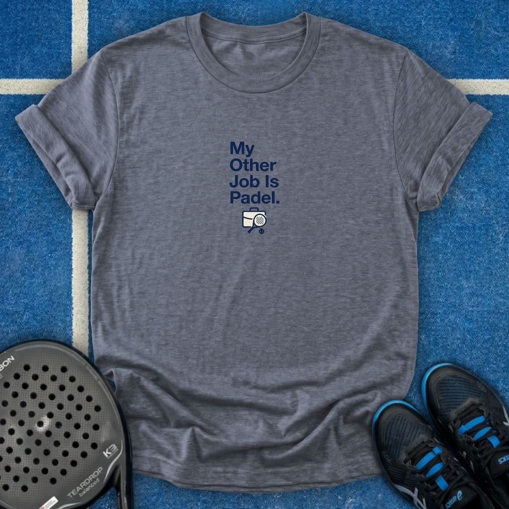 My Other Job Is Padel T-Shirt