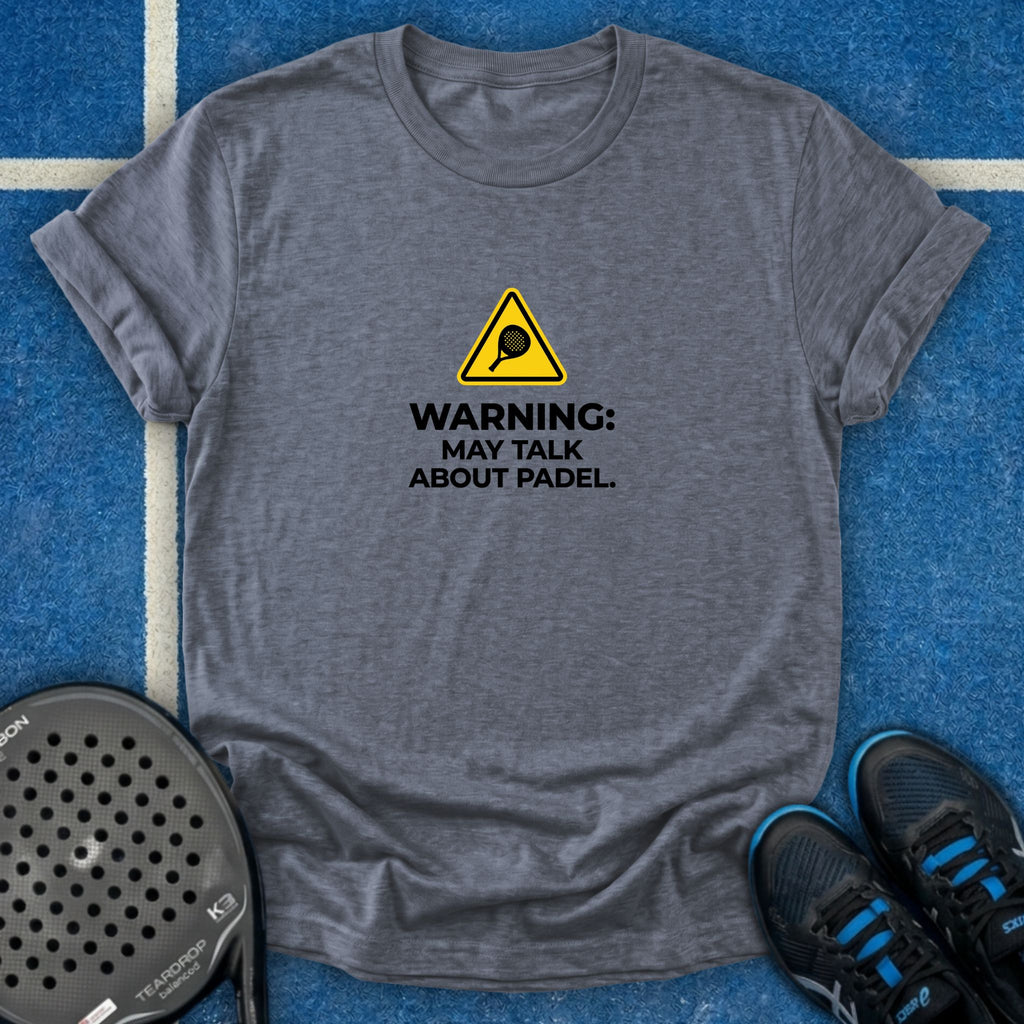 Warning May Talk About Padel T-Shirt