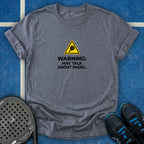 Warning May Talk About Padel T-Shirt