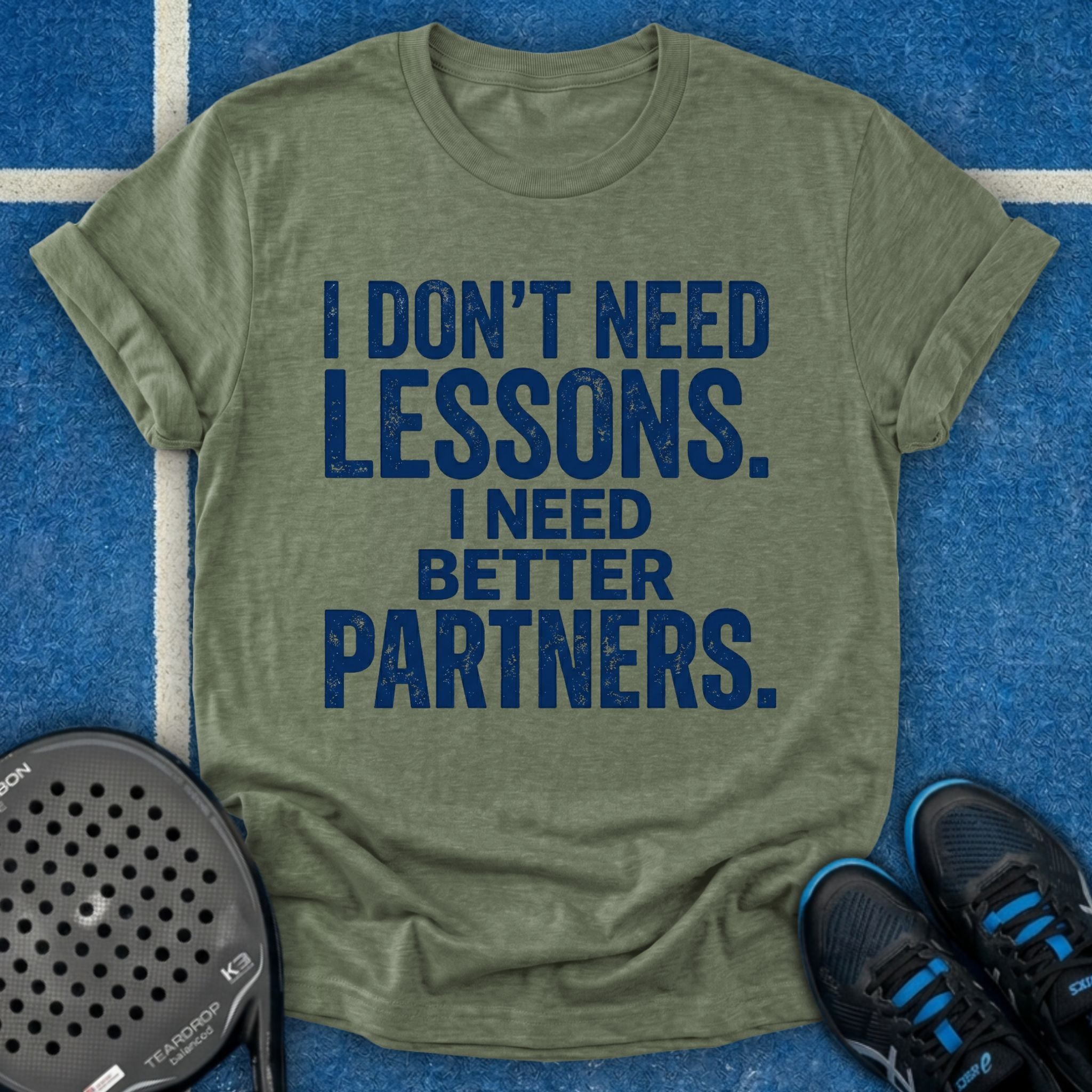 I Need Better Partners T-Shirt