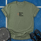 Sorry Not Yours T-Shirt