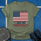 We Perfected It T-Shirt