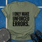 I Only Make Unforced Errors T-Shirt