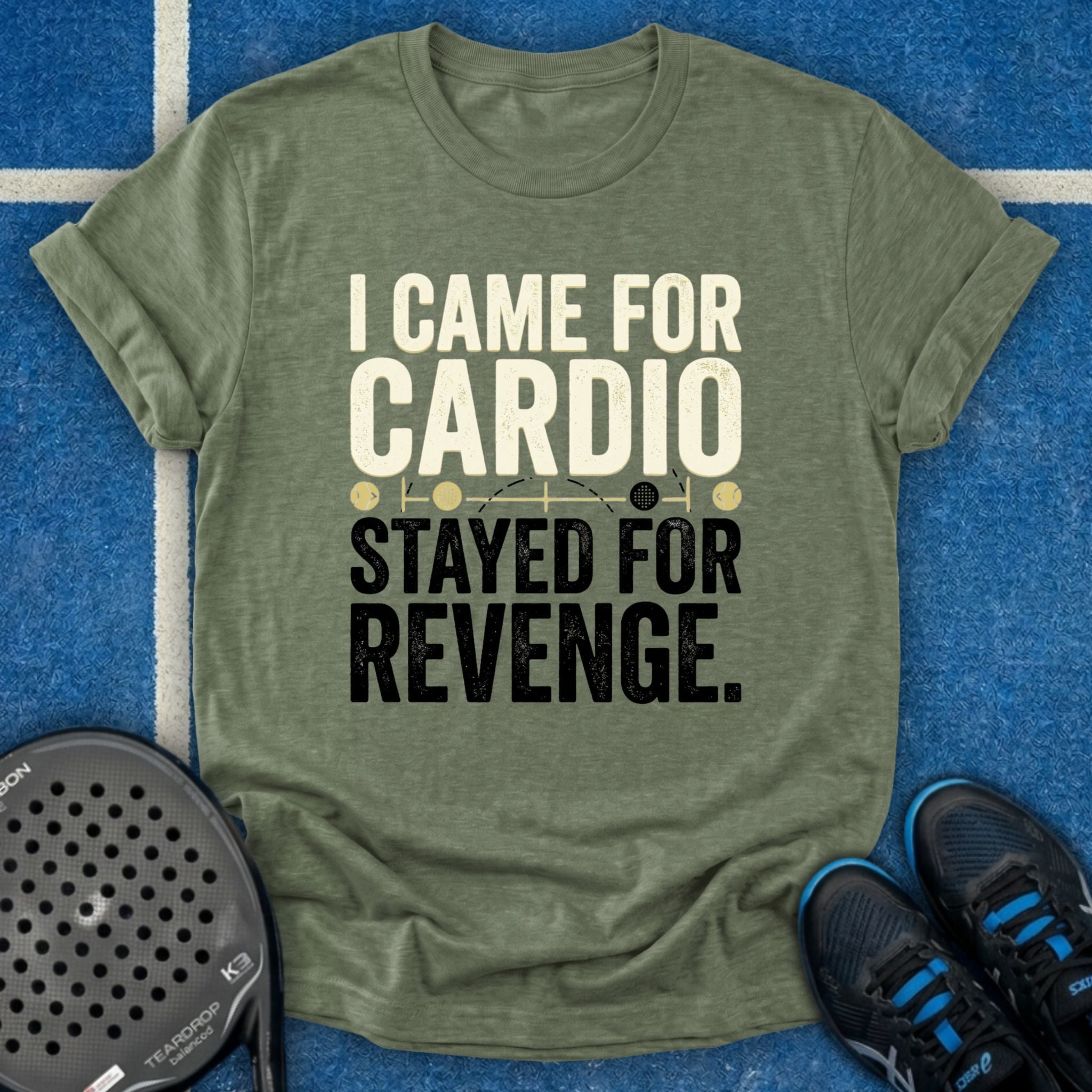 I Came for Cardio T-Shirt