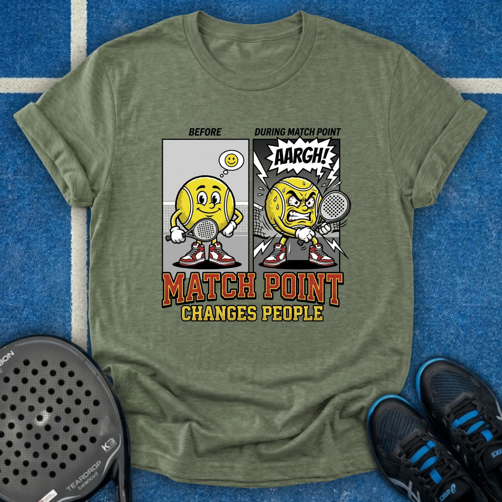 Match Point Changes People T-Shirt