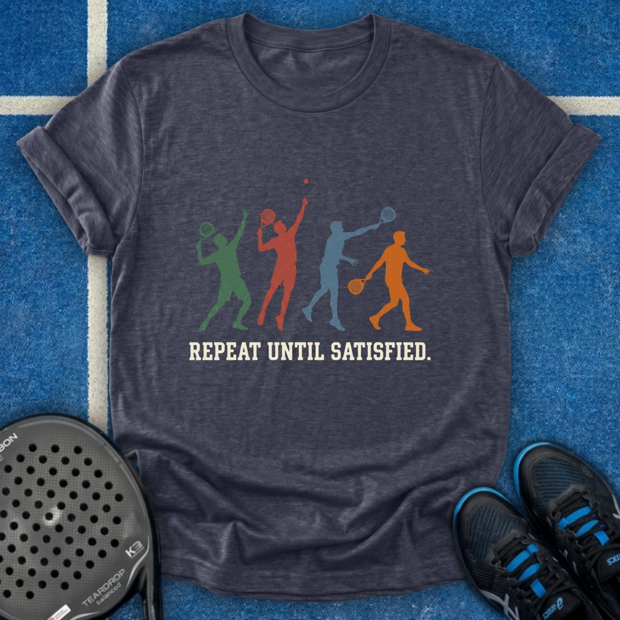 Repeat Until Satisfied T-Shirt