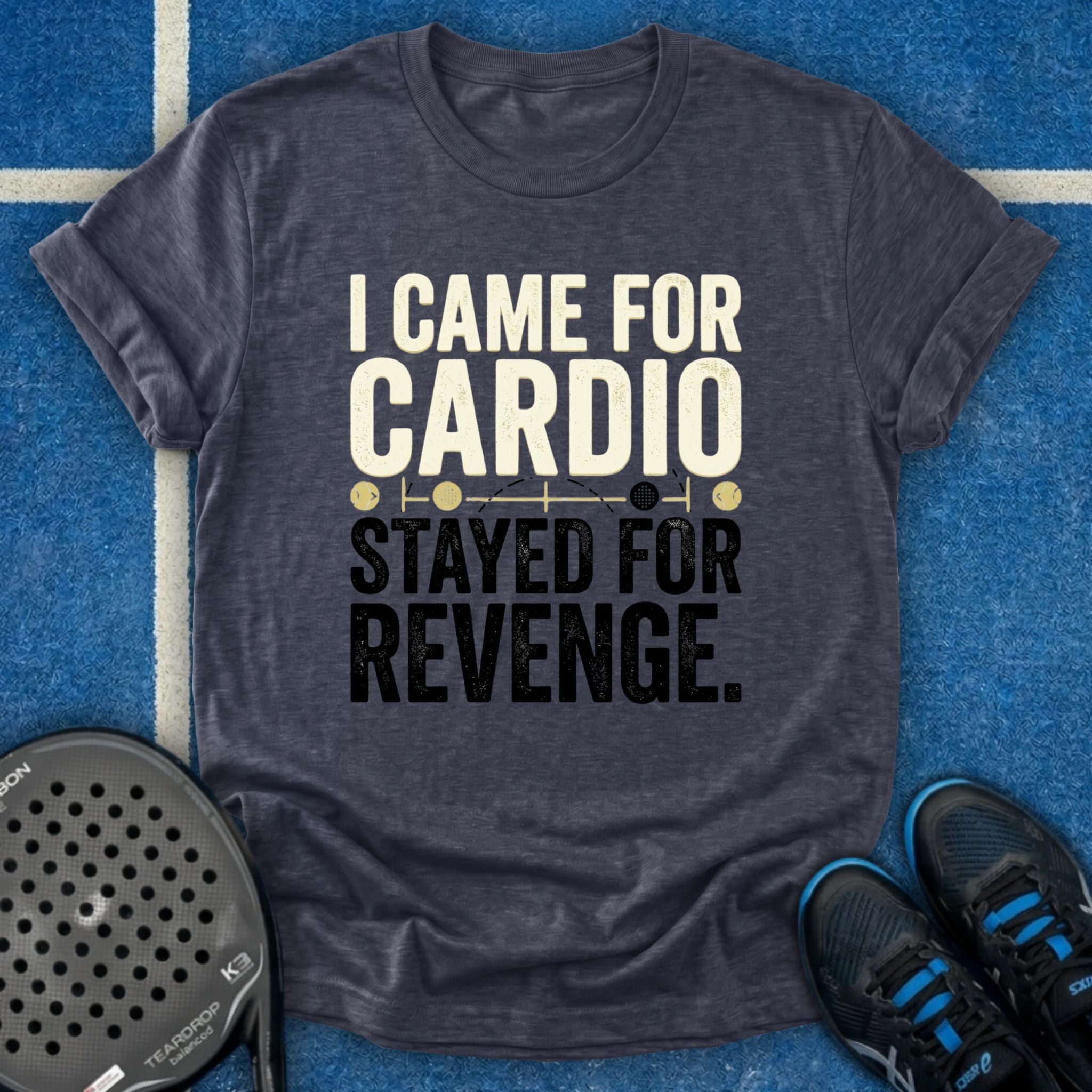 I Came for Cardio T-Shirt