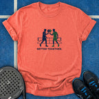 Better Together T-Shirt