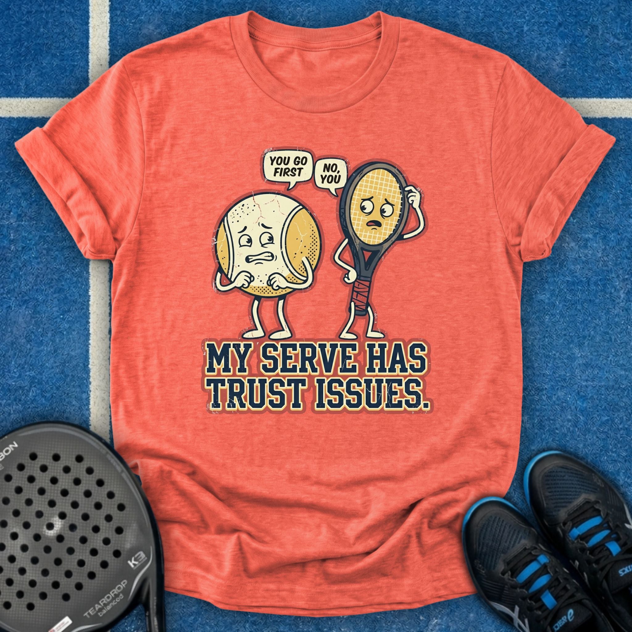 My Serve Has Trust Issues T-Shirt