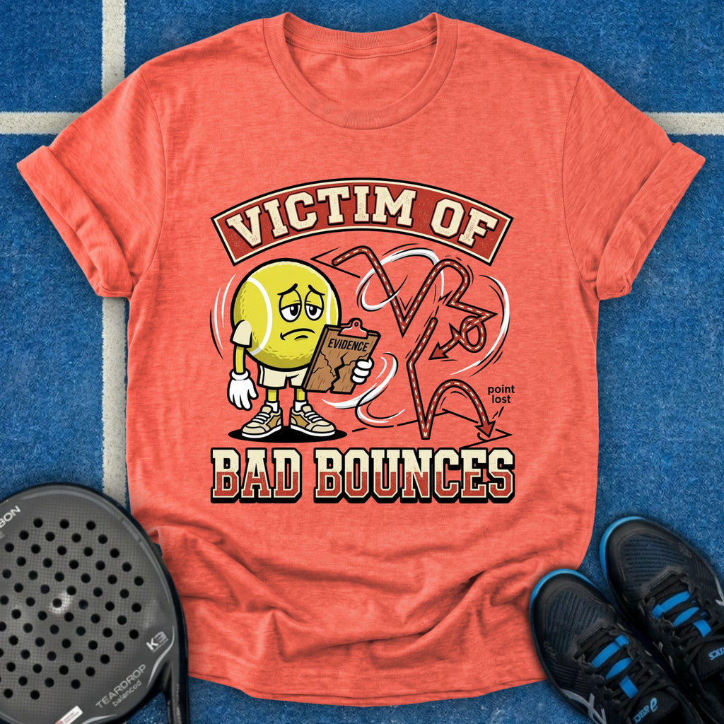 Victim Of Bad Bounces T-Shirt