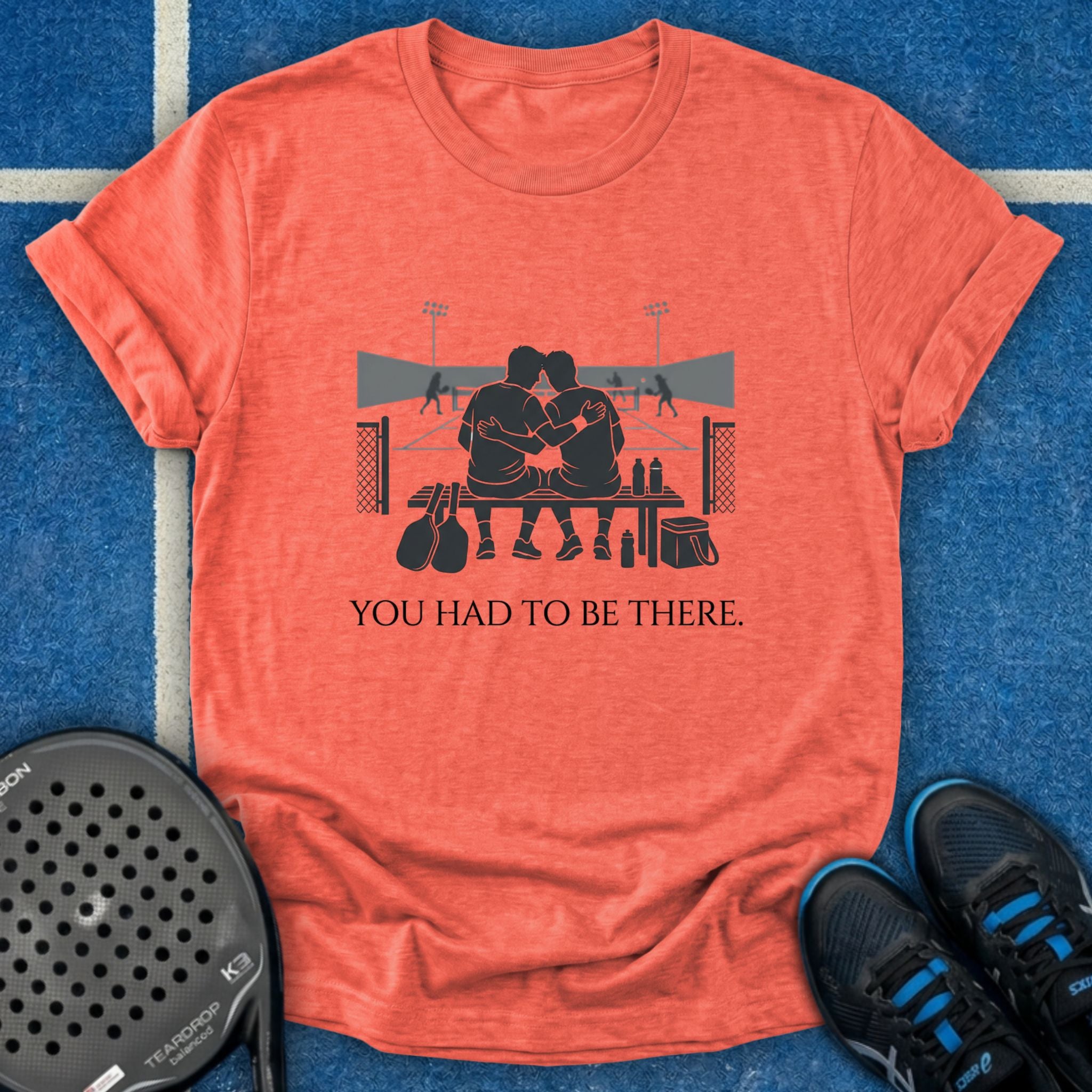 You Had To Be There T-Shirt