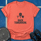 Back Tomorrow T-Shirt