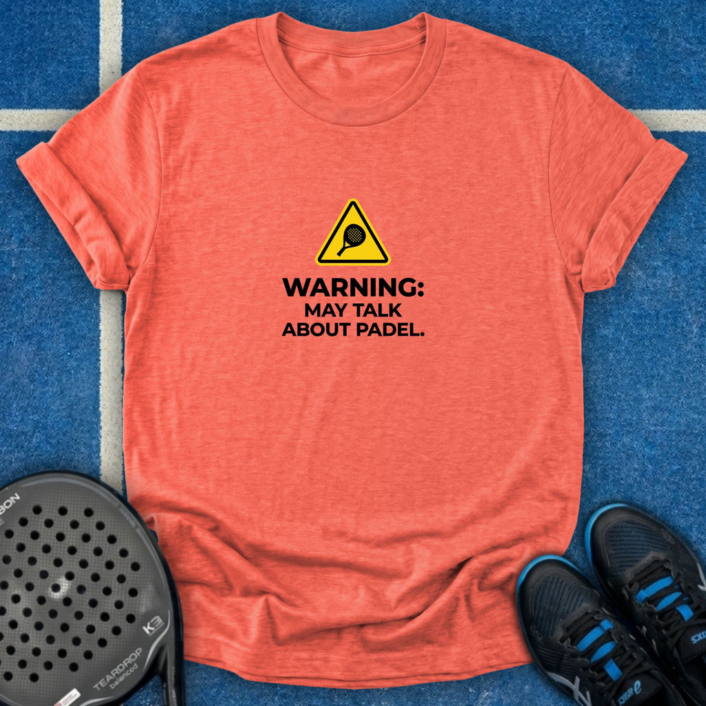 Warning May Talk About Padel T-Shirt