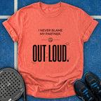 Blame Out Loud T-Shirt