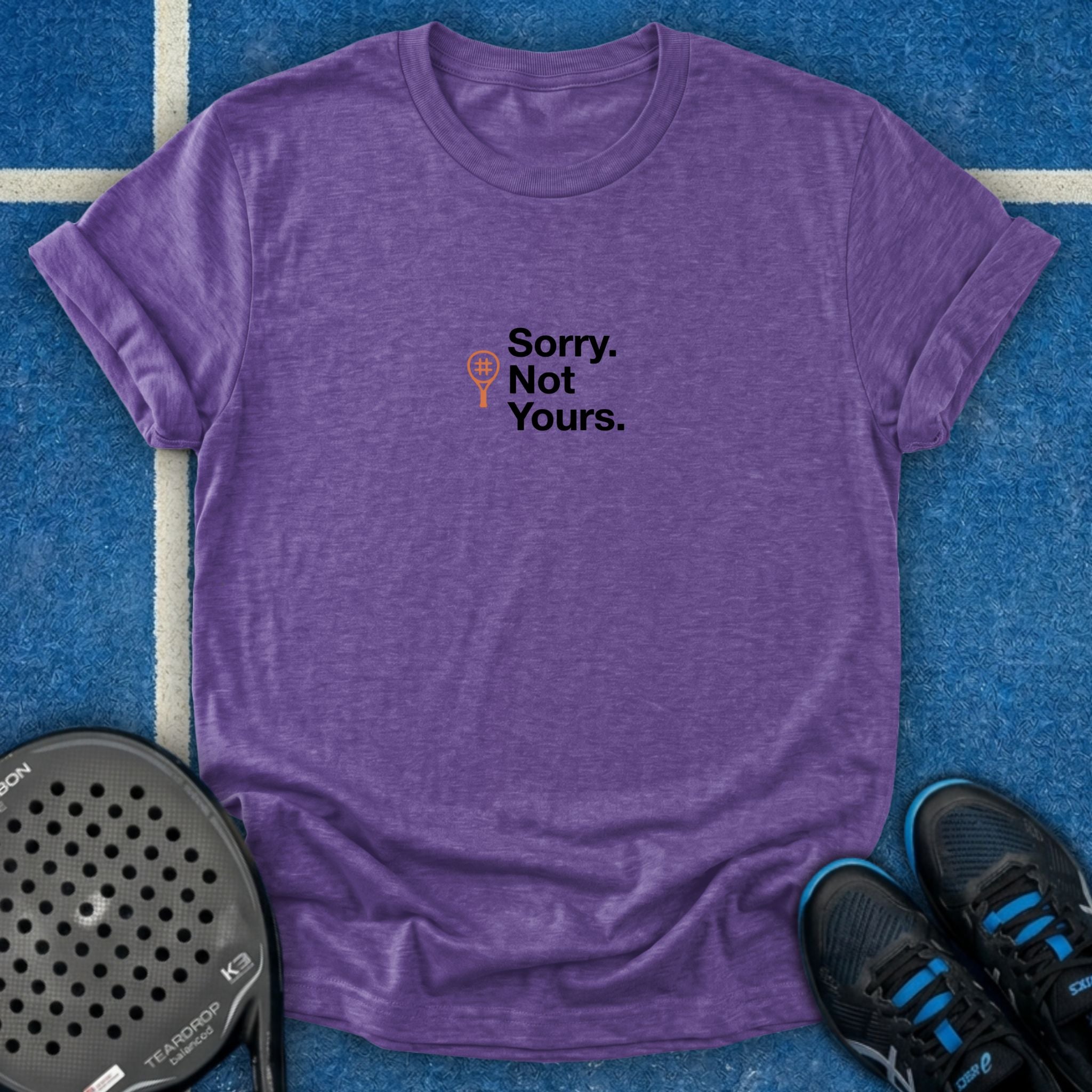 Sorry Not Yours T-Shirt