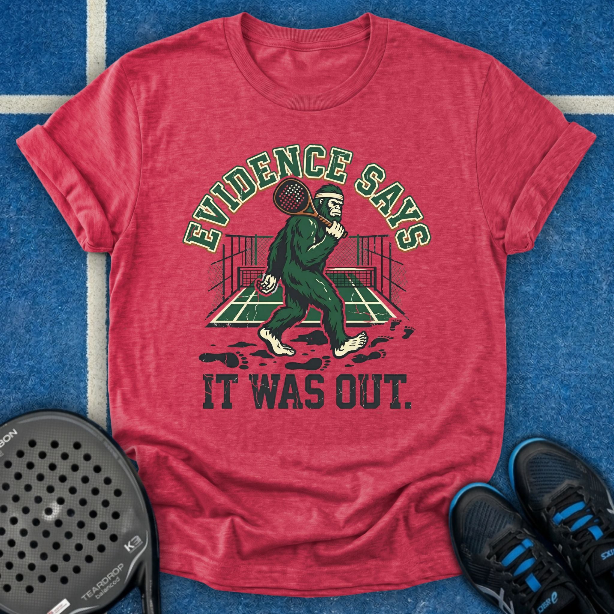Evidence Says It Was Out T-Shirt