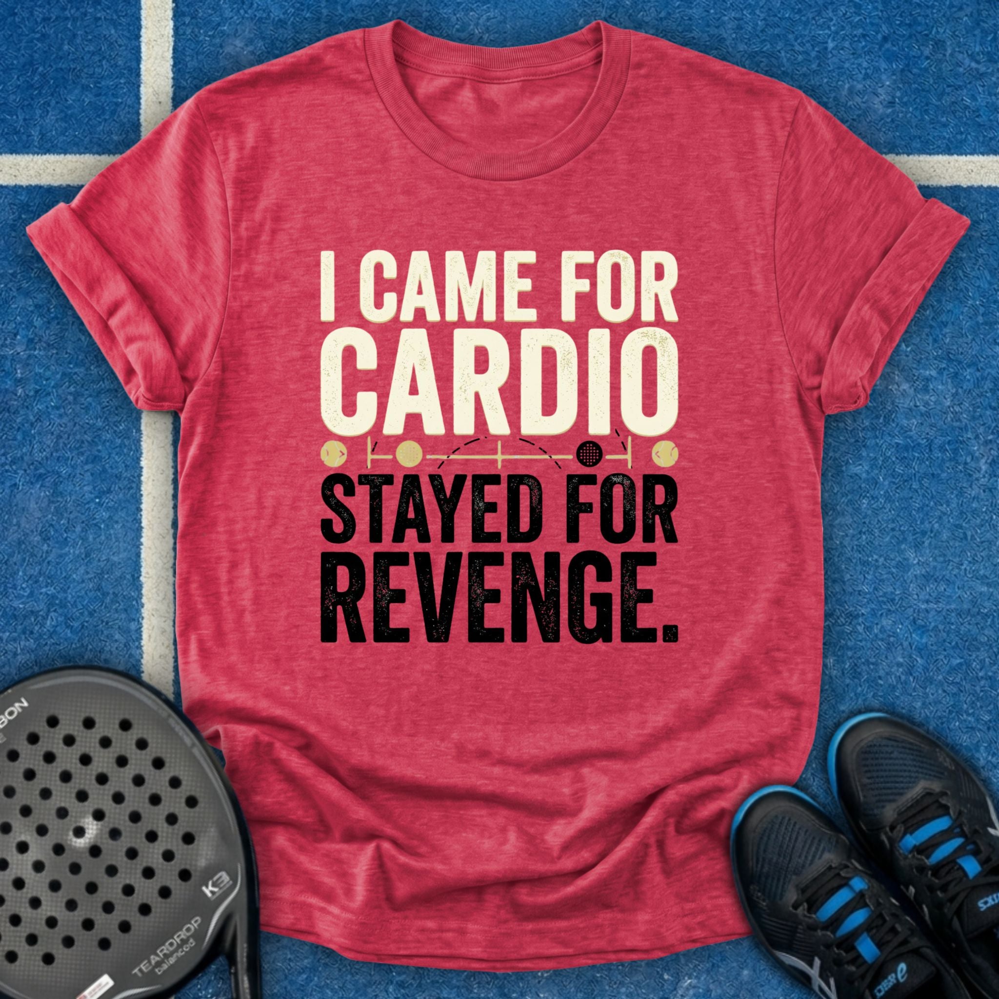 I Came for Cardio T-Shirt