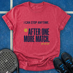 I Can Stop Anytime T-Shirt