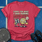 Sorry For What I Said During Match Point T-Shirt