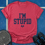 I'm Stupid T-Shirt
