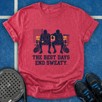 The Best Days End Sweaty T-Shirt